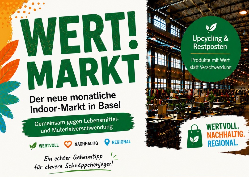 Flyer: Wert!Markt – Der neue monatliche Indoor-Markt in Basel. Gemeinsam gegen Lebensmittel- und Materialverschwendung